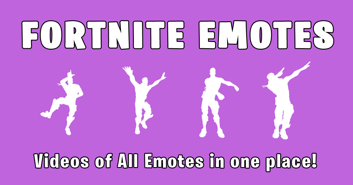 Fortnite Emotes Videos Of All Fortnite Emotes